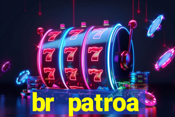 br patroa plataforma jogo online